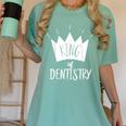 Graduation King Of Dentistry Dentist Or Hygienist Women's Comfort Colors T-Shirt Chalky Mint