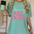 Graduation Tee This Is My Prom Dress 2021 Graduate Women's Comfort Colors T-Shirt Chalky Mint