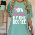 Now Hotter By One Degree Graduation T-Shirt Women's Comfort Colors T-Shirt Chalky Mint