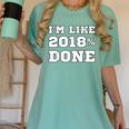 I'm Like 2018 Done Class Of 2018 Graduation T-Shirt Women's Comfort Colors T-Shirt Chalky Mint