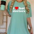 I Love Hot Doctors PhD Graduation Present From Spouse Women's Comfort Colors T-Shirt Chalky Mint