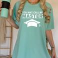 Masters Degree MBA Graduation You May Call Me Master T-Shirt Women's Comfort Colors T-Shirt Chalky Mint