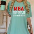 MBA When Your BS Can't Take You Any Further Shirt Graduation Women's Comfort Colors T-Shirt Chalky Mint