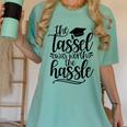 The Tassel Was Worth The Hassle Graduation Women's Comfort Colors T-Shirt Chalky Mint