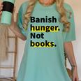 Banish Hunger Not Books Anti Fascism Pro Reading Quote Women's Comfort Colors T-Shirt Violet