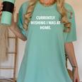Currently Wishing I Was Home Sarcasm Introvert Graphic Women's Comfort Colors T-Shirt Violet