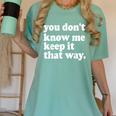 You Don’t Know Me Keep It That Way Sarcastic Introvert Meme Women's Comfort Colors T-Shirt Violet You Don’t Know Me Keep It That Way Sarcastic Introvert Meme Women's Comfort Colors T-Shirt Violet