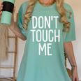 Don't Touch Me For Boy Girl Men Women Introvert Women's Comfort Colors T-Shirt Violet Don't Touch Me For Boy Girl Men Women Introvert Women's Comfort Colors T-Shirt Violet