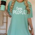 Eww People Cool Introvert And Socially Awkward Person Meme Women's Comfort Colors T-Shirt Violet