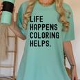 Life Happens Coloring Helps Life Happens Coloring Book Lover Women's Comfort Colors T-Shirt Violet Life Happens Coloring Helps Life Happens Coloring Book Lover Women's Comfort Colors T-Shirt Violet