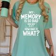 My Memory Is So Bad Sarcastic Memory Saying Humor Joke Women's Comfort Colors T-Shirt Violet