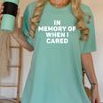 In Memory Of When I Cared Sarcastic Statement Humor Women's Comfort Colors T-Shirt Violet