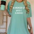 IN MEMORY OF WHEN I CARED Shirt Women's Comfort Colors T-Shirt Violet IN MEMORY OF WHEN I CARED Shirt Women's Comfort Colors T-Shirt Violet