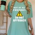 Not At All Friendly Do Not Approach Introvert Warning Women's Comfort Colors T-Shirt Violet Not At All Friendly Do Not Approach Introvert Warning Women's Comfort Colors T-Shirt Violet