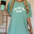 I Do Not Like People Antisocial Introvert Women's Comfort Colors T-Shirt Violet