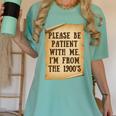 Old People Joke Please Be Patient With Me I'm From The 1900s Women's Comfort Colors T-Shirt Violet Old People Joke Please Be Patient With Me I'm From The 1900s Women's Comfort Colors T-Shirt Violet