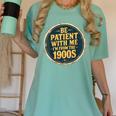 Be Patient With Me I'm From The 1900s Father's Day Dad Women's Comfort Colors T-Shirt Violet Be Patient With Me I'm From The 1900s Father's Day Dad Women's Comfort Colors T-Shirt Violet