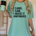 I Came I Saw I Made It Awkward Introvert Humor Quote Women's Comfort Colors T-Shirt Violet