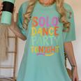 Solo Dance Party Tonight Singles Introvert Humor Women's Comfort Colors T-Shirt Violet Solo Dance Party Tonight Singles Introvert Humor Women's Comfort Colors T-Shirt Violet