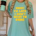 SORRY I'M LATE I DIDN'T WANT TO COME FUNNY INTROVERT PRESENT Women's Comfort Colors T-Shirt Violet