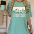 I Wanna Be Where The People Arent Hiking Camping Introvert Women's Comfort Colors T-Shirt Violet