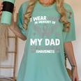 I Wear Gray In Memory Of My Dad Brain Cancer Awareness Women's Comfort Colors T-Shirt Violet I Wear Gray In Memory Of My Dad Brain Cancer Awareness Women's Comfort Colors T-Shirt Violet