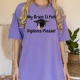 My Brain Is Full Diploma Please Graduation Idea For Her Him Women's Comfort Colors T-Shirt Violet