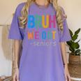 Bruh We Out Seniors Senior Year Back To School Graduation Women's Comfort Colors T-Shirt Violet