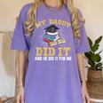 My Dad Did It Graduation My Dad Did It My Daddy Did It Women's Comfort Colors T-Shirt Violet My Dad Did It Graduation My Dad Did It My Daddy Did It Women's Comfort Colors T-Shirt Violet