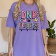 DNP In Progress Director Of Nursing Student Graduation Women's Comfort Colors T-Shirt Violet