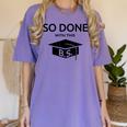 Done With This BS College Graduation Women's Comfort Colors T-Shirt Violet