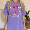 Earned It 2023 For Nurse Graduation Or RN LPN Class Of Women's Comfort Colors T-Shirt Violet