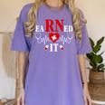 Earned It For Nurse Graduation Or RN LPN Nursing School Grad Women's Comfort Colors T-Shirt Violet
