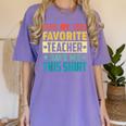 My Favorite Teacher Gave Me This School Graduation Student Women's Comfort Colors T-Shirt Violet