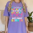 Goodbye 1st Grade Graduation To Second Grade First Summer Women's Comfort Colors T-Shirt Violet