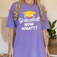 I Graduated Now What Congratulations Graduation Women's Comfort Colors T-Shirt Violet