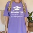 I Graduated I'Ve Never Felt Knowledgebler Graduation Women's Comfort Colors T-Shirt Violet