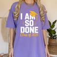 Graduation Class Of 2025 I Am So Done Senior Student Women's Comfort Colors T-Shirt Violet
