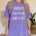 Graduation Gag I Graduated Now Im Like Smart & Shit Tee Women's Comfort Colors T-Shirt Violet