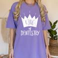 Graduation King Of Dentistry Dentist Or Hygienist Women's Comfort Colors T-Shirt Violet