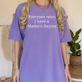 Graduation Shirt Everyone Relax I Have a Master's Degree Women's Comfort Colors T-Shirt Violet