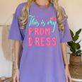 Graduation Tee This Is My Prom Dress 2021 Graduate Women's Comfort Colors T-Shirt Violet