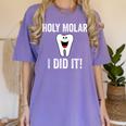 Holy Molar I Did It Dental Hygienist Graduation Women's Comfort Colors T-Shirt Violet