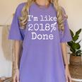 I'm Like 2018 Done Shirt Cool 2018 Graduation Women's Comfort Colors T-Shirt Violet