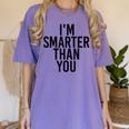 I'M SMARTER THAN YOU Shirt Graduation School Idea Women's Comfort Colors T-Shirt Violet