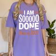 I'm Sooo Done Class Of 2027 Senior Graduation Grad Party Women's Comfort Colors T-Shirt Violet