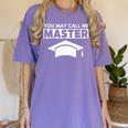 Masters Degree MBA Graduation You May Call Me Master T-Shirt Women's Comfort Colors T-Shirt Violet
