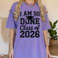 I Am So Done Class Of 2026 Graduation School Graduate Women's Comfort Colors T-Shirt Violet