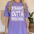 Straight Outta Preschool Shirt Graduation Idea Women's Comfort Colors T-Shirt Violet