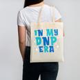DNP Graduation In My DNP Era DNP Apparel Doctor Of Nursing Canvas Tote Bag